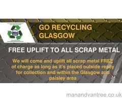 WANTED!!! FREE uplift of scrap metal from GO RECYCLING GLASGOW