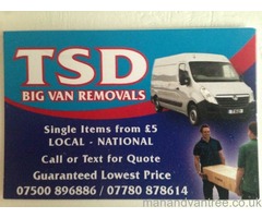 Tsd big van removals 2 man and van White House move Stoke/national rubbish tip house clearance